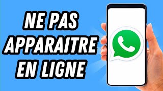 Comment ne pas apparaitre en ligne sur Whatsapp GUIDE COMPLET [upl. by Siusan]