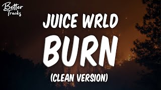 Juice WRLD  Burn Clean Lyrics 🔥 Burn Clean [upl. by Niffirg]