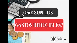 ¿Qué son los Gastos Deducibles [upl. by Sofie]