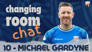 Changing Room Chat  10 Michael Gardyne [upl. by Osnerol]