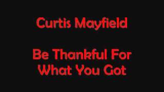 Curtis Mayfield Be Thankful [upl. by Sayles173]