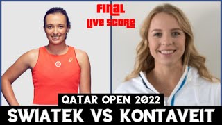 Iga Swiatek vs Anett Kontaveit ​​​​​​ Qatar TotalEnergies Open 2022 Live Score [upl. by Demeter490]