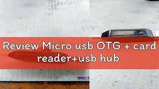 Review Micro usb OTG  card readerusb hub [upl. by Ewan]