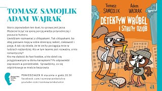 Tomasz Samojlik Adam Wajrak „Detektyw Wróbel i struty dzióbquot [upl. by Thorndike]