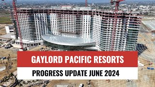 Gaylord Pacific Resorts Progress Update June 2024 [upl. by Rhpotsirhc988]