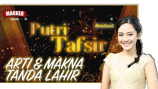 KEUNIKAN SETIAP MANUSIA MENURUT TANDA LAHIRNYA  PUTRI TAFSIR  Marker Creative [upl. by Ailic]