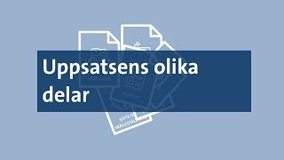 Uppsatsens olika delar  hur de hänger ihop och vad de innehåller [upl. by Eirollam]