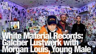 White Material Records Galcher Lustwerk with Morgan Louis Young Male TheLotRadio 12292023 [upl. by Mirth]