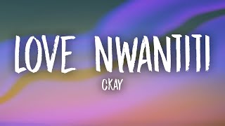 CKay  Love Nwantiti TikTok Remix Lyrics  i am so obsessed i want to chop your nkwobi [upl. by Haroun548]