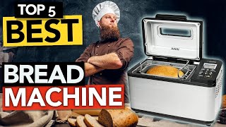 ✅ TOP 5 Best Bread Maker Machines  Tested amp Approved [upl. by Chard64]