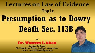 Presumption as to Dowry Death  Sec113B of Law of Evidence  Lectures on Law of Evidence Part 53 [upl. by Nomihs]