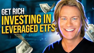 How To Get Rich Investing In Leveraged ETFs [upl. by Nichol]