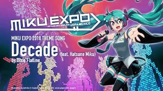 【Hatsune Miku】 Decade feat 初音ミク by Dixie Flatline 【MIKU EXPO 2018】 [upl. by Mooney657]