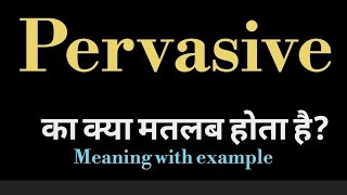 Pervasive meaning l meaning of pervasive l pervasive ka matlab Hindi mein kya hota hai l vocabulary [upl. by Asehr]