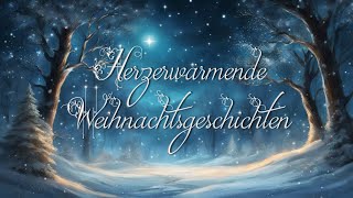 Herzerwärmende Weihnachtsgeschichten • Hörbuch für Erwachsene [upl. by Lizette215]