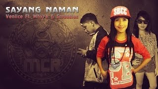 Sayang Naman  Veniice Ft Mhyre amp Smugglaz [upl. by Farkas]