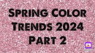 Spring Color Trends 2024 Part 2 [upl. by Jollenta]