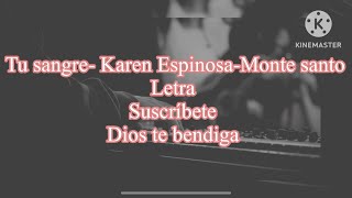 Tu sangre Letra Karen EspinosaMonte Santo [upl. by Nylitak]