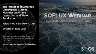 SOFLUX Seminar quotImpact of an Circumpolar Current Meander on AirSea Interaction amp Water Subductionquot [upl. by Neirol]