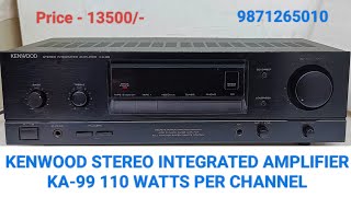 KENWOOD STEREO INTEGRATED AMPLIFIER KA99 Price  13500 Only Contact No  9871265010 [upl. by Eehc]