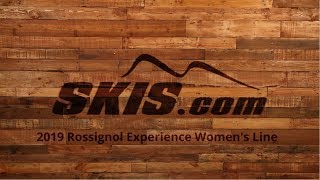 2019 Rossignol Experience Womens Line Overview by SkisDotCom [upl. by Senior]