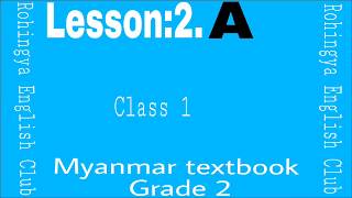 Lesson2A Myanmar textbook grade 2Class 1 in Rohingya English Club [upl. by Dey75]