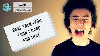 Real Talk 30  I dont care for that [upl. by Nichole]