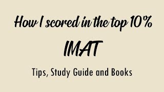 How to Study for the IMAT  Tips  Scoring in the Top 10  Books Questions [upl. by Desberg]