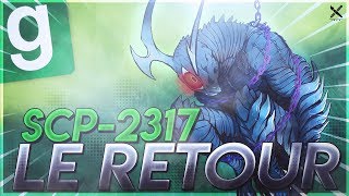 SCP RP  LE RETOUR DE SCP2317   Garrys Mod [upl. by Palocz94]