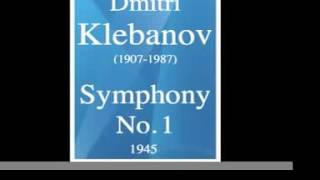 Dmitri Klebanov 19071987 Symphony No 1 1945 [upl. by Netsuj51]