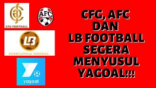 CFG Football AFC Football Dan LB International Football Akan Segera Menyusul Yagoal Scam [upl. by Ayekan630]