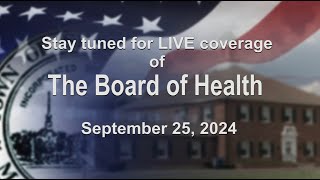 Board of Health Public Hearing amp Meeting of September 25 2024 [upl. by Hubbard]