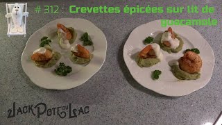 312  Crevettes épicées sur lit de guacamole [upl. by Felton]