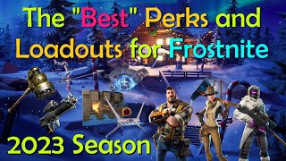 Get Ready For Frostnite 2023☃️  The quotBestquot Perks and Loadouts  Fortnite StW [upl. by Veronika]