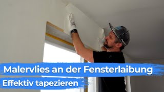 Sauber und einfach die Fensterlaibungen mit Malervlies tapezieren [upl. by Eikcid737]