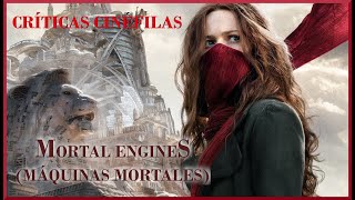 MORTAL ENGINES MÁQUINAS MORTALES de Christian Rivers 2018 CRÍTICA [upl. by Adore870]