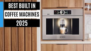 Best Built in Coffee Machines 2024 [upl. by Tomkiel]