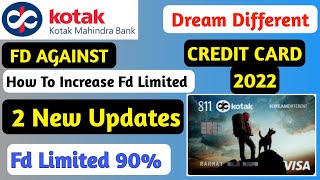 Kotak Bank Credit Card Fd Against Limit Increased  2 New Updates  2022 [upl. by Casia]