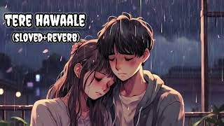 Tere Hawale ❤ slovedreverb lofi Love 🎵 [upl. by Urbas]