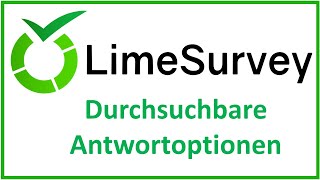 LimeSurvey Antwortoptionen durchsuchbar machen [upl. by Eyahsal]