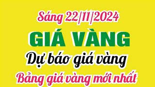 Giá vàng hôm nay 9999 ngày 22 tháng 11 năm 2024 GIÁ VÀNG NHẪN 9999 Bảng giá vàng sjc 24k 18k 14k [upl. by Letta]