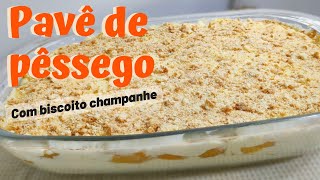 PAVÊ DE PÊSSEGO COM BISCOITO CHAMPANHE [upl. by Swanson]