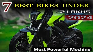 Top 7 Bikes Under ₹2 Lakhs In India 2024 ⚡⚡ Best Bikes Under RS 2 Lakhs⚡⚡Sports Bikes [upl. by Sherard]