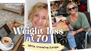 🌟🌟 Staying Positive on Weight Loss at 70 While Traveling Europe 🧳✨ [upl. by Shu]