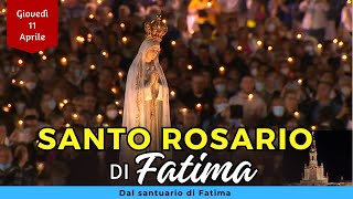 SANTO ROSARIO di FATIMA oggi Giovedì 11 Aprile 2024 con Litanie Lauretane [upl. by Tillfourd]