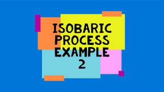 Isobaric process Example 2 [upl. by Efal]