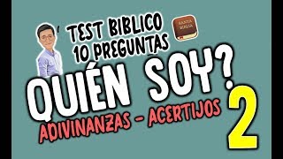 QUIEN SOY 2 TEST BIBLICO  ADIVINANZAS BIBLICAS [upl. by Leia763]