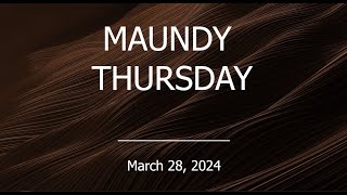 Maundy Thursday  March 28 2024 at 6 PM [upl. by Ettegdirb]