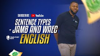 JAMB AND WAEC EXAM ENGLISH TUTORIAL  SENTENCE TYPES [upl. by Lynnette]