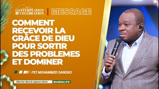 COMMENT RECEVOIR LA GRÂCE DE DIEU POUR SORTIR DES PROBLEMES ET DOMINER  Pst Mohammed S  18122022 [upl. by Quick852]